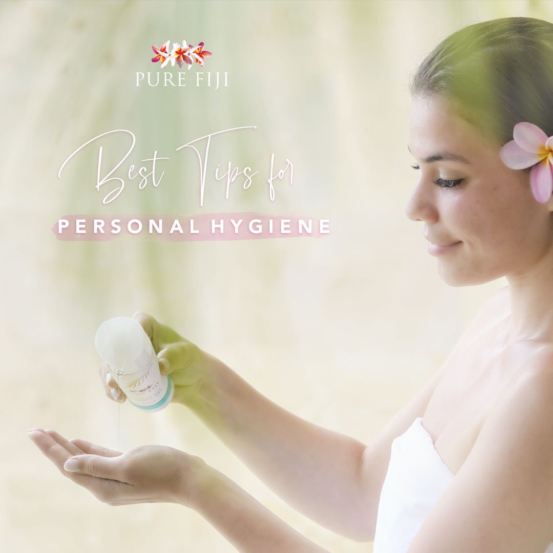 Personal Hygiene 101 – Pure Fiji US Store