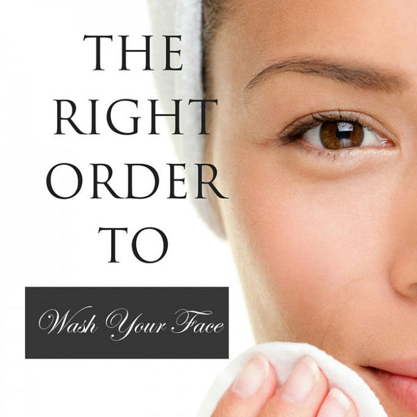 The Right Order to Wash Your Face